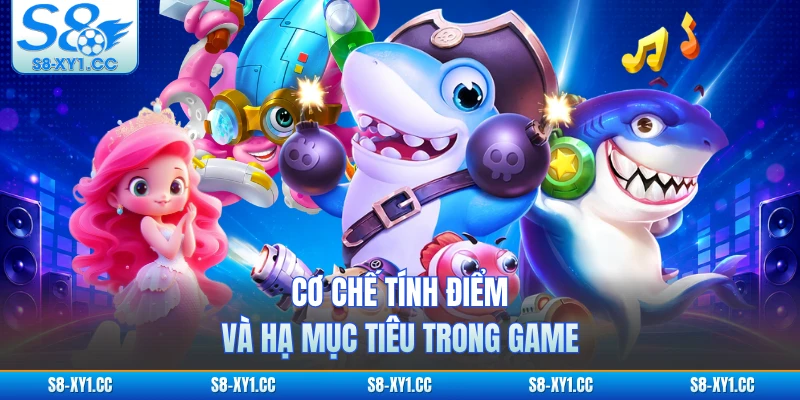 Cơ chế tính điểm và hạ mục tiêu trong game