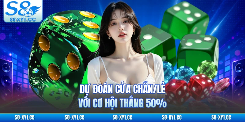 Dự đoán cửa Chẵn/Lẻ với cơ hội thắng 50%