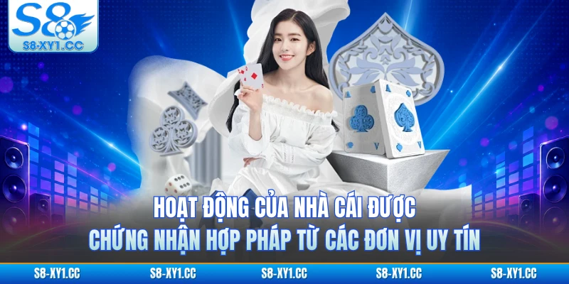 Hoạt động của nhà cái được chứng nhận hợp pháp từ các đơn vị uy tín