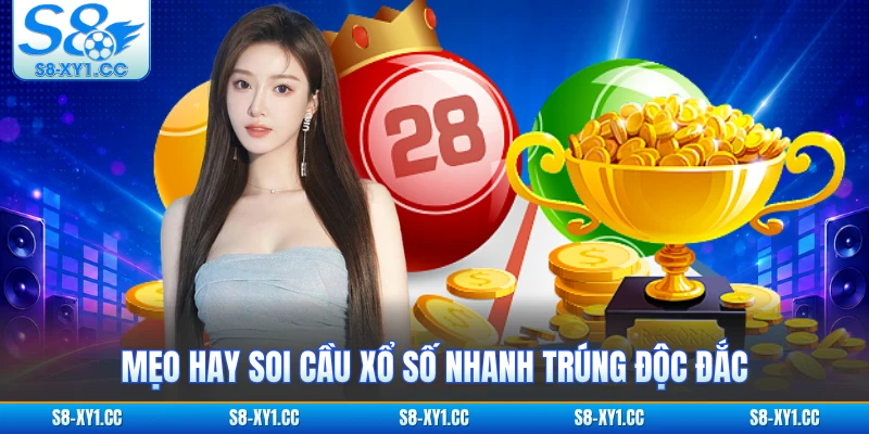 Mẹo hay soi cầu xổ số nhanh trúng độc đắc