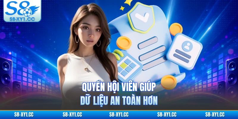 Quyền hội viên giúp dữ liệu an toàn hơn