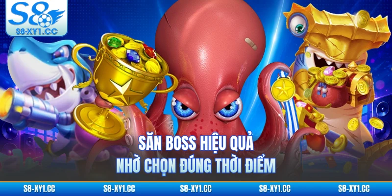 Săn boss hiệu quả nhờ chọn đúng thời điểm