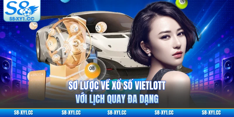 Sơ lược về xổ số Vietlott với lịch quay đa dạng