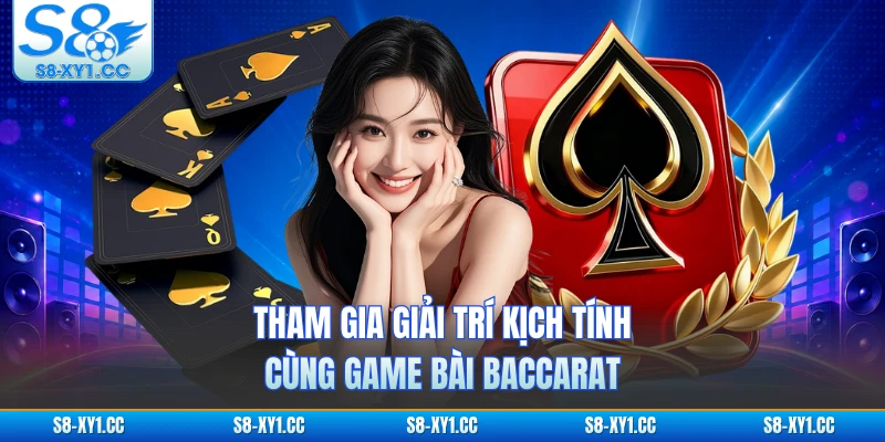 Tham gia giải trí kịch tính cùng game bài Baccarat 